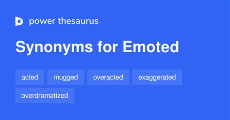 emoted meaning slang|EMOTED Synonyms: 11 Similar Words .